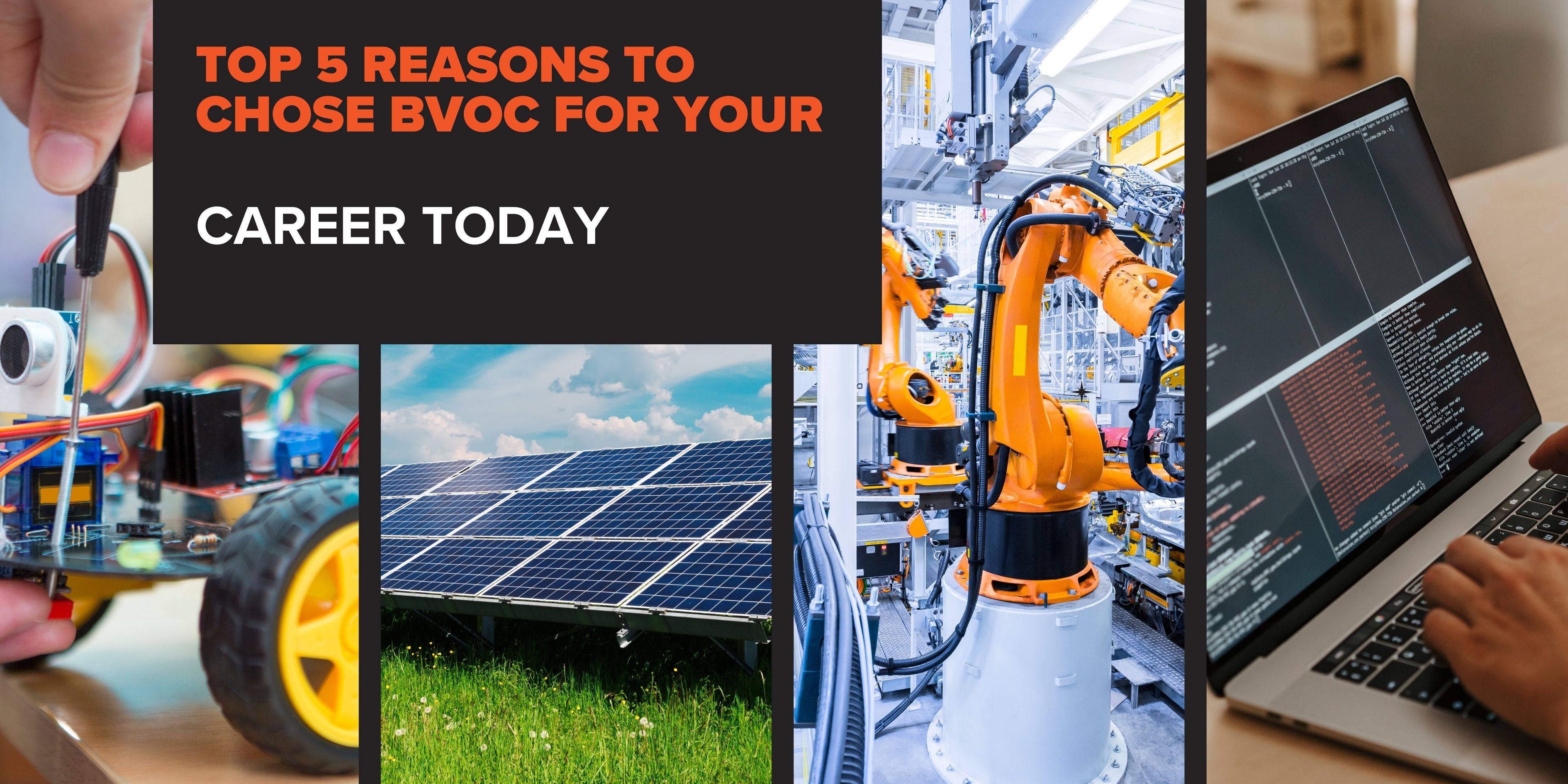 Promotional banner with the text: 'Top 5 Reasons to Chose BVOC for Your Career Today'. The image is divided into sections showing different fields of technology: a hand working with electronics on a wheeled robot, solar panels in a field, an industrial robotic arm in a factory, and a person typing code on a laptop.